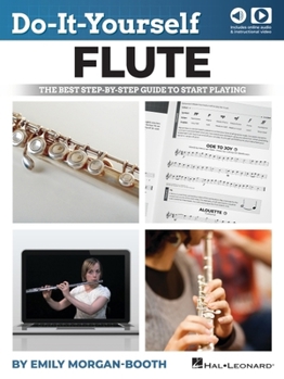 Paperback Do-It-Yourself Flute - The Best Step-By-Step Guide to Start Playing: Book with Online Audio & Instructional Video by Emily Morgan-Booth Book