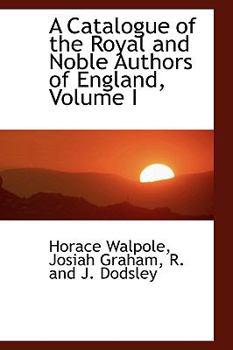 Paperback A Catalogue of the Royal and Noble Authors of England, Volume I Book