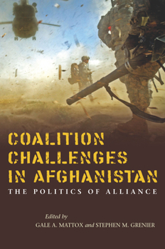 Paperback Coalition Challenges in Afghanistan: The Politics of Alliance Book