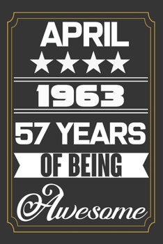 April 1963 57 Years Of Being Awesome: Birthday Line Journal Gift,Who Are Born In April 1963
