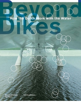 Hardcover Beyond Dikes: How the Dutch Work with Water Book
