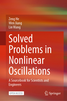 Hardcover Solved Problems in Nonlinear Oscillations: A Sourcebook for Scientists and Engineers Book