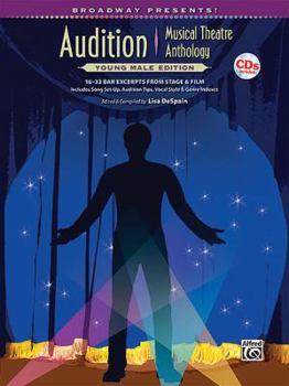 Broadway Presents! Teen Male Vocal Anthology: A Treasury of Songs from Stage and Film, Specially Designed for Teen Singers! Includes Story Synopsis, Song Set-Up, Audition Tips and 16-Bar Cut Suggestio