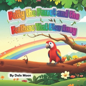 Paperback Patty the Parrot and the Feathers That Flew Away (Alphabet Books) Book