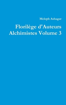 Hardcover Florilège d'Auteurs Alchimistes Volume 3 [French] Book