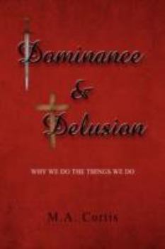 Paperback Dominance and Delusion Book
