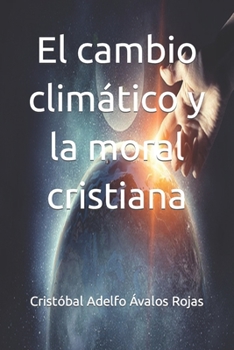 Paperback El cambio climático y la moral cristiana [Spanish] Book