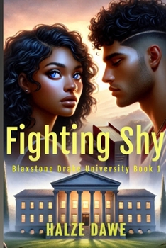 Paperback Fighting Shy: A Blaxstone Drake University Book 1 Book