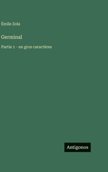 Hardcover Germinal: Partie 1 - en gros caractères [French] Book