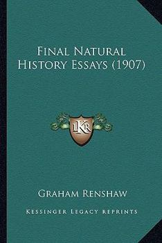 Paperback Final Natural History Essays (1907) Book