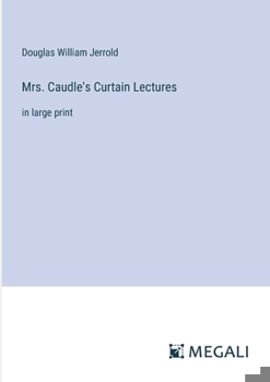 Paperback Mrs. Caudle's Curtain Lectures: in large print Book