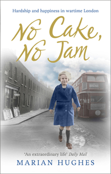 Paperback No Cake, No Jam: Hardship and Happiness in Wartime London Book