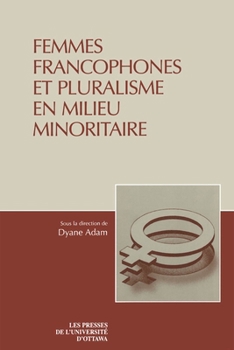 Paperback Femmes Francophones Et Pluralisme En Milieu Minoritaire [French] Book