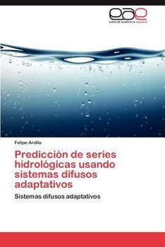 Paperback Predicción de series hidrológicas usando sistemas difusos adaptativos [Spanish] Book