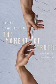 Paperback The Moment of Truth: A Novel of the Future Book