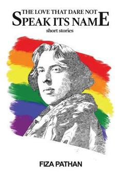 Paperback The Love That Dare Not Speak Its Name: Short Stories Book