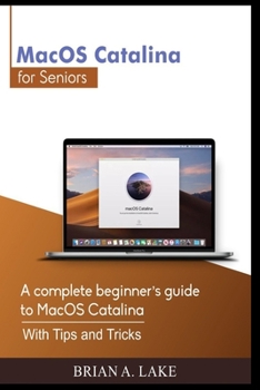 Paperback MacOS Catalina for Seniors: A complete beginner's guide to MacOS Catalina With Tips and Tricks Book