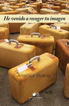 Paperback He venido a recoger tu imagen (Spanish Edition) [Spanish] Book