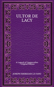 Paperback Ultor De Lacy: A Legend of Cappercullen - Original Edition Book