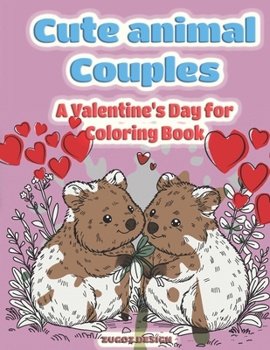 Paperback Cute Animal Couples: A Valentine's Day Coloring Book for Adults Book