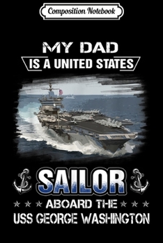 Composition Notebook: My Dad Is a Sailor Aboard The USS George Washington  Journal/Notebook Blank Lined Ruled 6x9 100 Pages