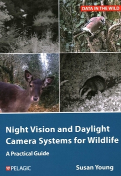 Paperback Night Vision and Daylight Camera Systems for Wildlife: A Practical Guide Book