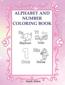 Paperback Alphabet And Number Coloring Book: Toddlers And Kids Having Fun While Learning Book