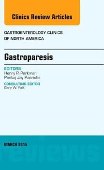 Hardcover Gastroparesis, an Issue of Gastroenterology Clinics of North America: Volume 44-1 Book