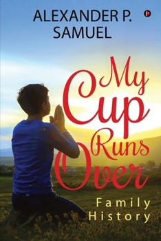 Paperback My Cup Runs Over: Family History Book