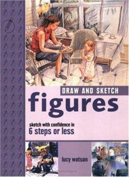 Paperback Draw and Sketch Figures: Sketch with Confidence in 6 Steps or Less Book