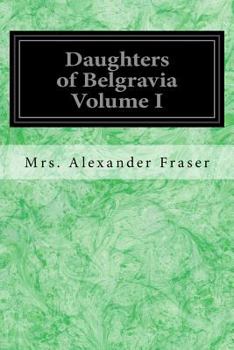 Paperback Daughters of Belgravia Volume I Book