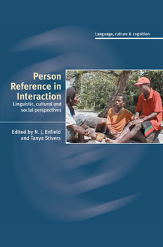 Person Reference in Interaction: Linguistic, Cultural, and Social Perspectives. Language, Culture and Cognition. - Book  of the Language Culture and Cognition