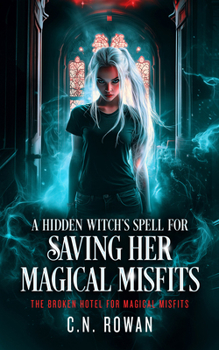 Paperback A Hidden Witch's Spell for Saving Her Magical Misfits Book