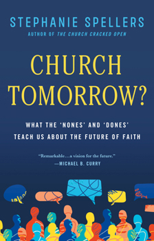 Hardcover Church Tomorrow?: What the 'Nones' and 'Dones' Teach Us about the Future of Faith Book