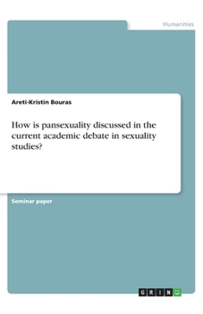 Paperback How is pansexuality discussed in the current academic debate in sexuality studies? Book