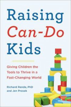 Hardcover Raising Can-Do Kids: Giving Children the Tools to Thrive in a Fast-Changing World Book