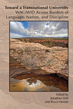 Paperback Toward a Transnational University: WAC/WID Across Borders of Language, Nation, and Discipline Book