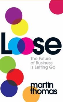 Paperback Loose: The Future of Business Is Letting Go Book