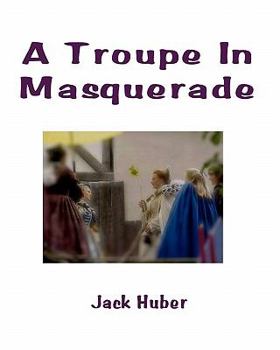 Paperback A Troupe In Masquerade Book