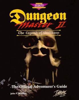 Paperback Dungeon Master II: The Legend of Skullkeep: The Official Adventurer's Guide Book