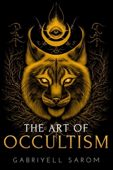 The Art of Occultism: The Secrets of High Occultism & Inner Exploration - Book #2 of the Sacred Mystery