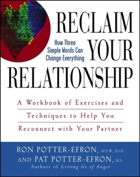 Paperback Reclaim Your Relationship: A Workbook of Exercises and Techniques to Help You Reconnect with Your Partner Book