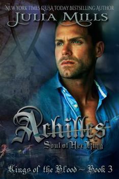 Achilles: Soul of Her King - Book #3 of the Kings of the Blood