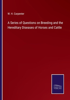 Paperback A Series of Questions on Breeding and the Hereditary Diseases of Horses and Cattle Book