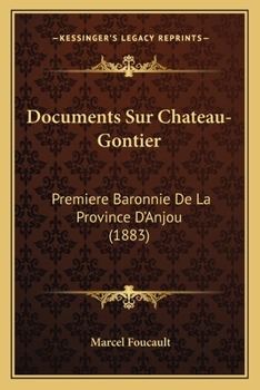 Paperback Documents Sur Chateau-Gontier: Premiere Baronnie De La Province D'Anjou (1883) [French] Book