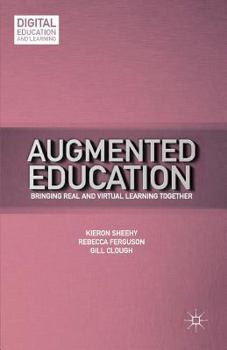 Paperback Augmented Education: Bringing Real and Virtual Learning Together Book