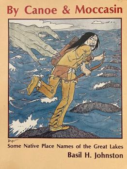 Paperback By Canoe & Moccasin: Some Native Place Names of the Great Lakes Book