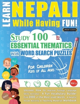 Paperback Learn Nepali While Having Fun! - For Children: Kids of All Ages - Study 100 Essential Thematics with Word Search Puzzles - Vol.1 Book