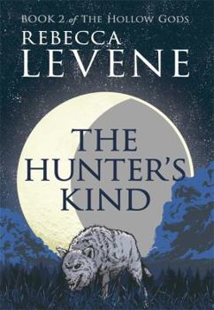 Hardcover The Hunter's Kind: Book 2 of The Hollow Gods Book