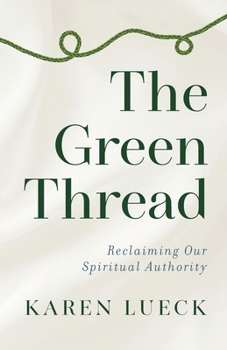 The Green Thread: Reclaiming Our Spiritual Authority
